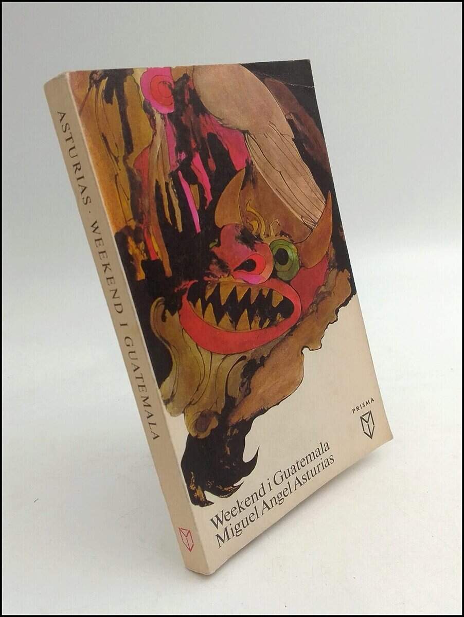 Miguel Angel Asturias : Weekend i Guatemala
