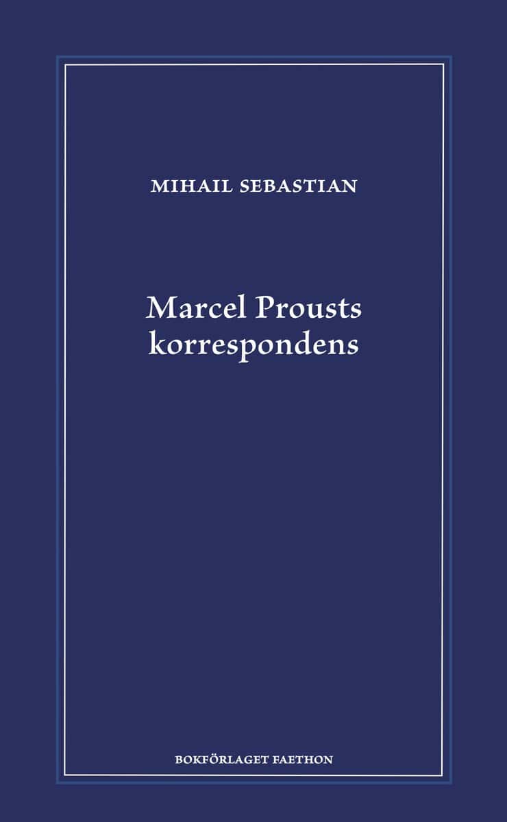 Mihail Sebastian : Marcel Prousts korrespondens