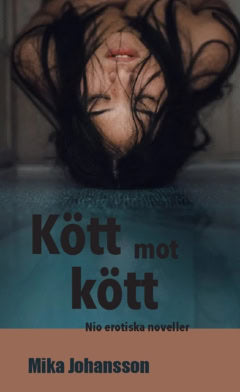 Mika Johansson : Kött mot kött