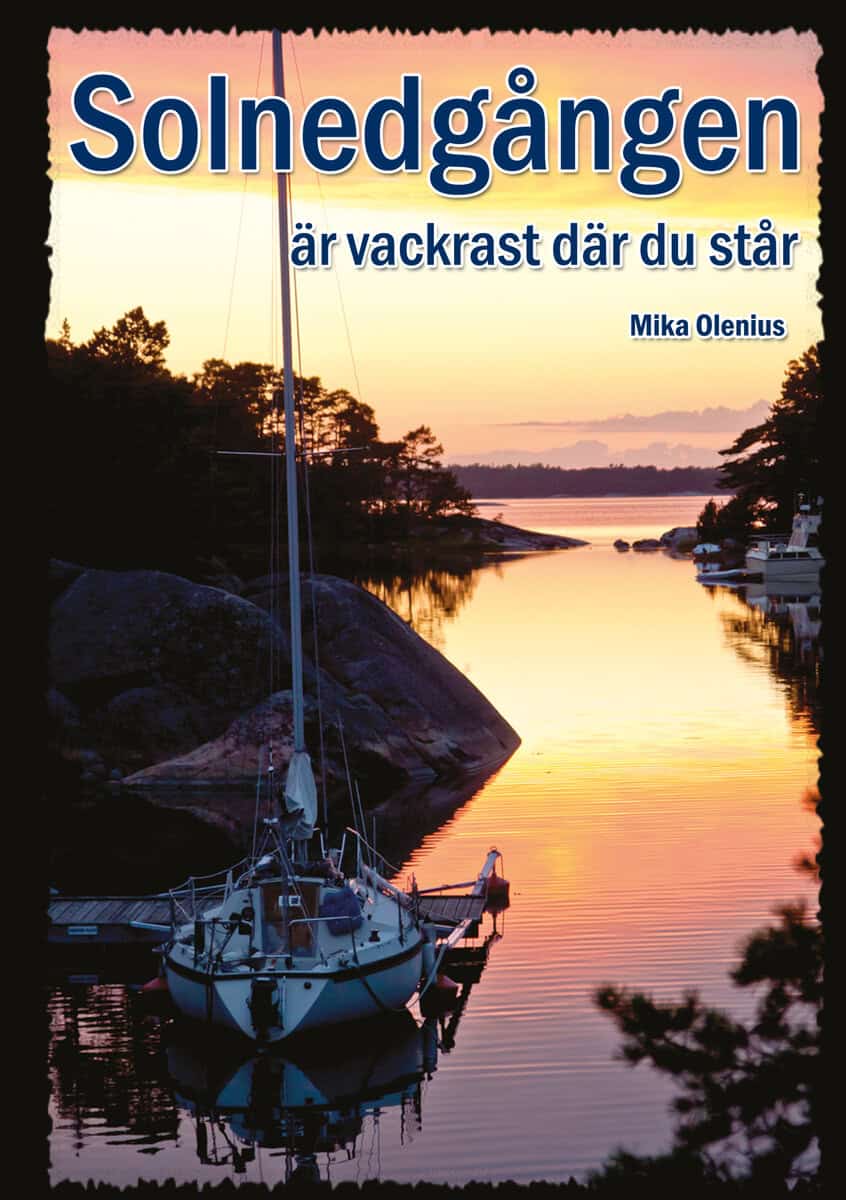 Mika Olenius : Solnedgången är vackrast där du står