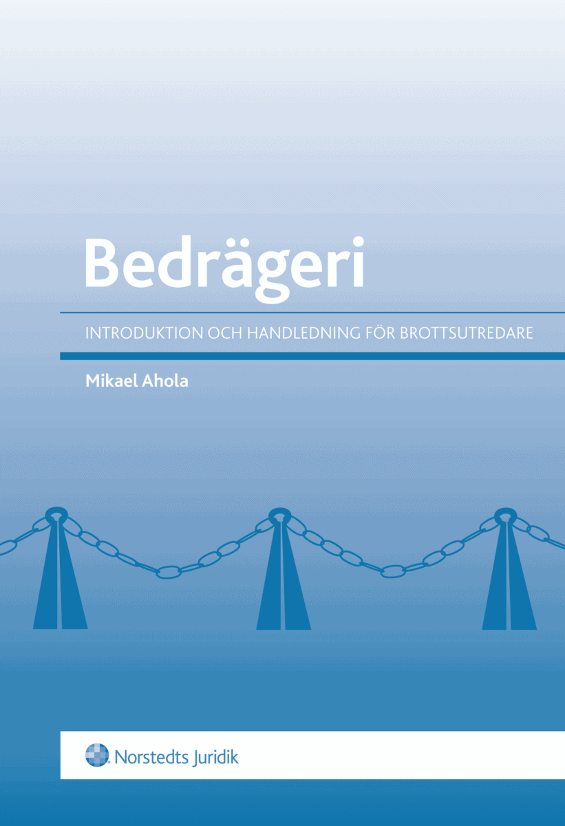 Mikael Ahola : Bedrägeri : introduktion och handledning för brottsutredare