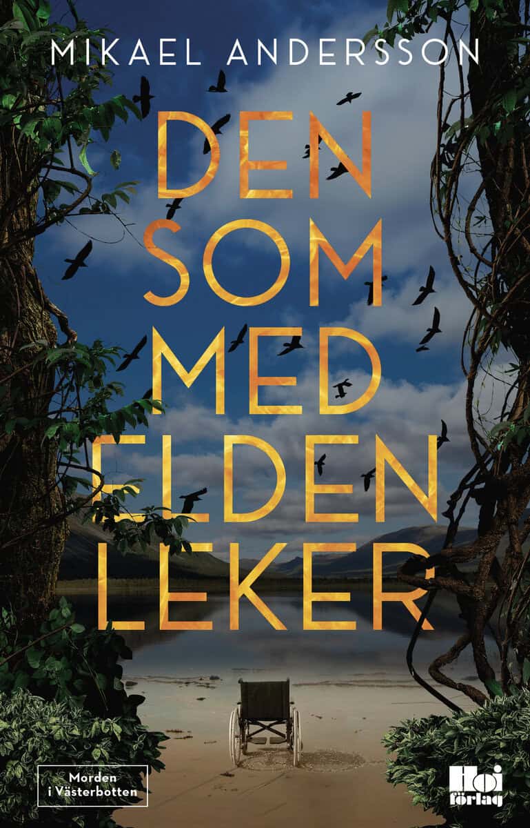Mikael Andersson : Den som med elden leker