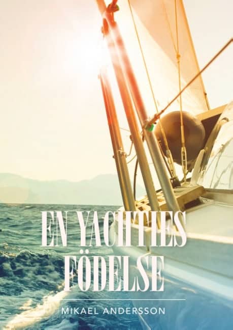 Mikael Andersson : En yachties födelse