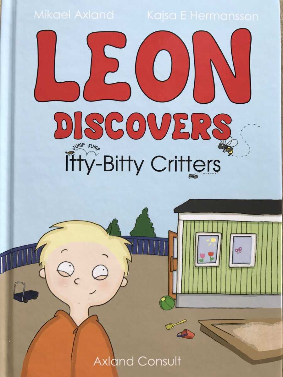 Mikael Axland : Leon discovers itty-bitty critters
