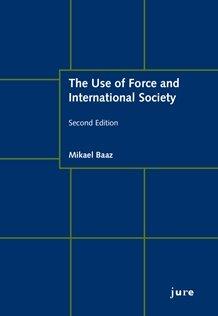 Mikael Baaz : The Use of Force and International Society