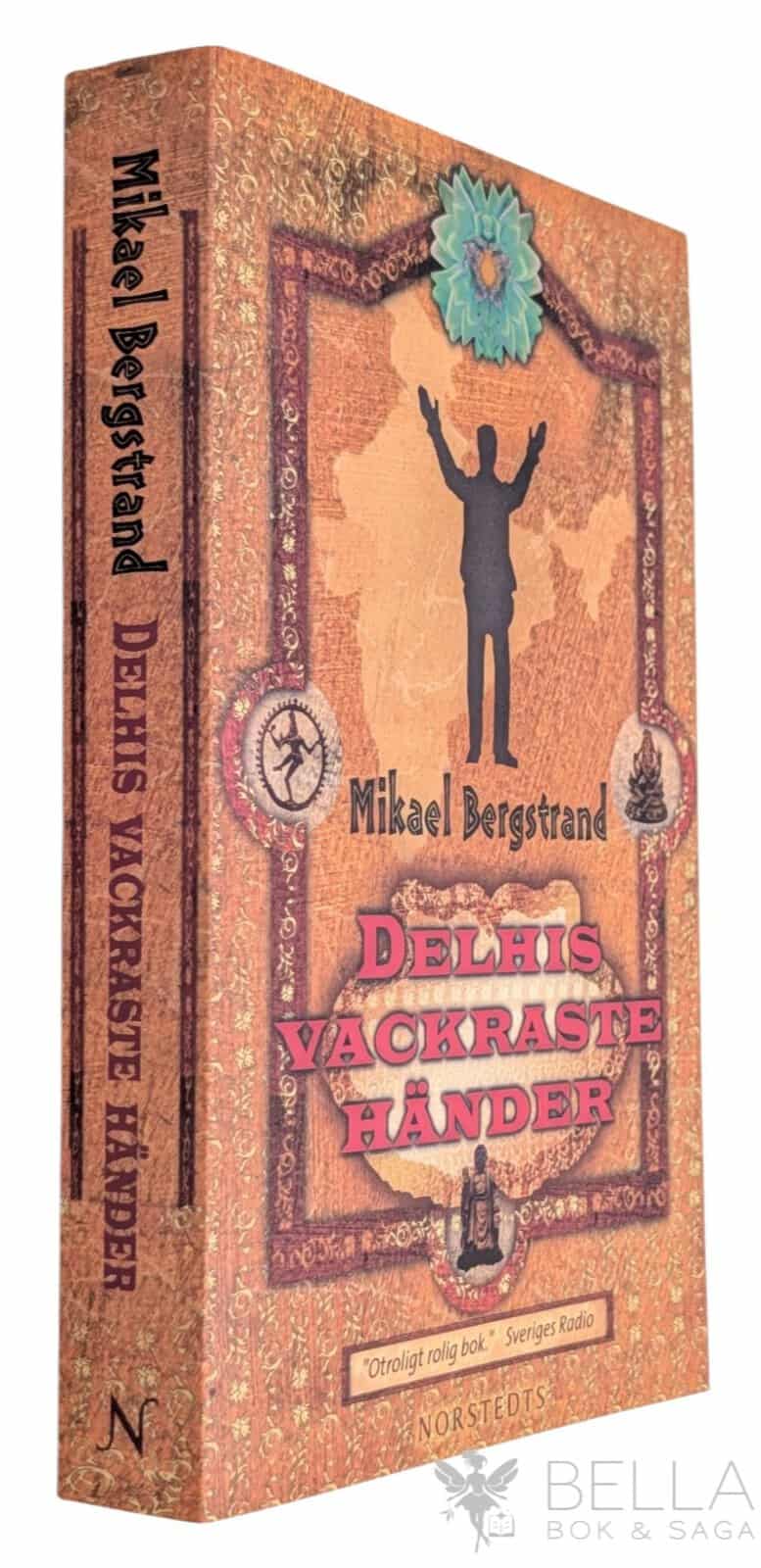 Mikael Bergstrand : Delhis vackraste händer
