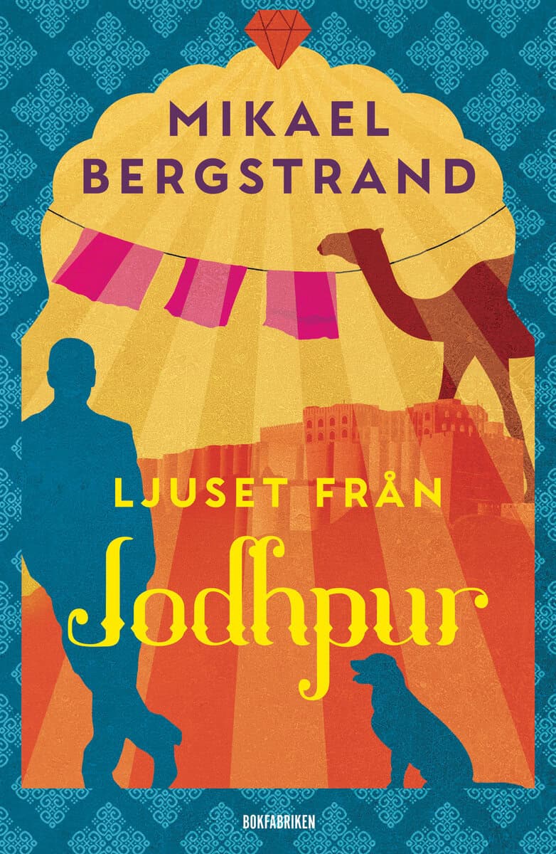 Mikael Bergstrand : Ljuset från Jodhpur