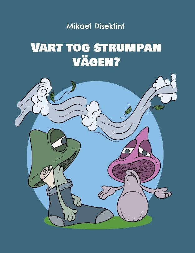 Mikael Diseklint : Vart tog strumpan vägen?