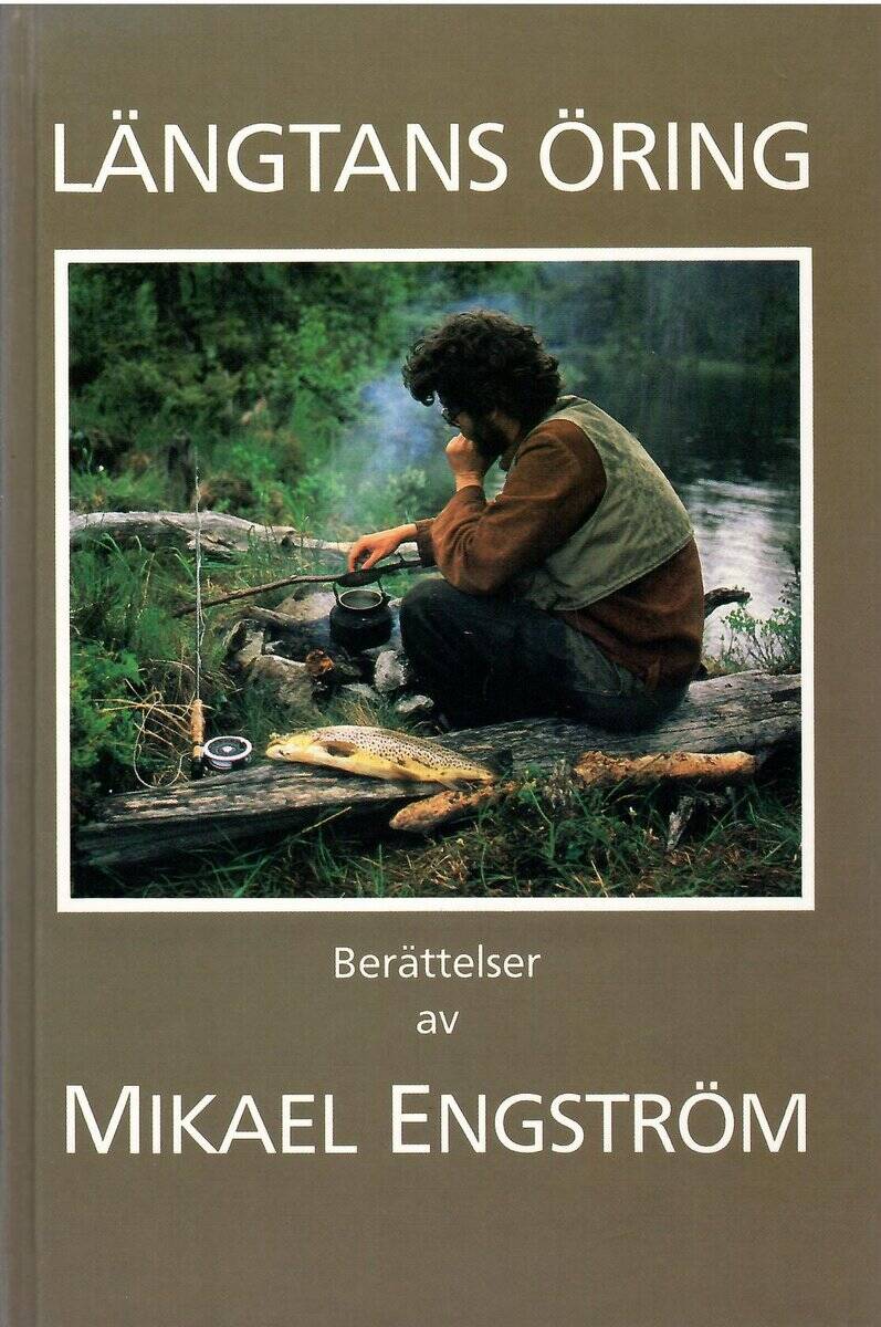 Mikael Engström : Längtans öring