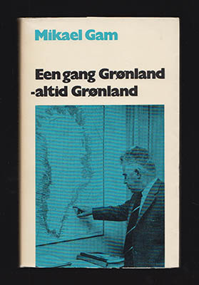 Mikael Gam : Een gang Grønland - altid Grønland