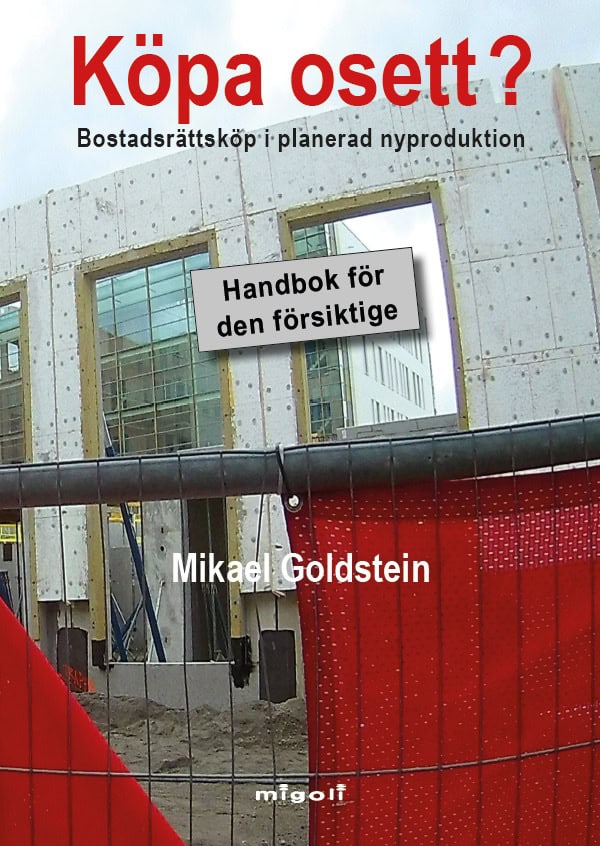 Mikael Goldstein : Köpa osett? : bostadsrättsköp i planerad nyproduktion - handbok för den försiktige