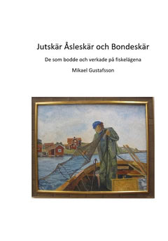 Mikael Gustafsson : Jutskär Åsleskär och Bondeskär