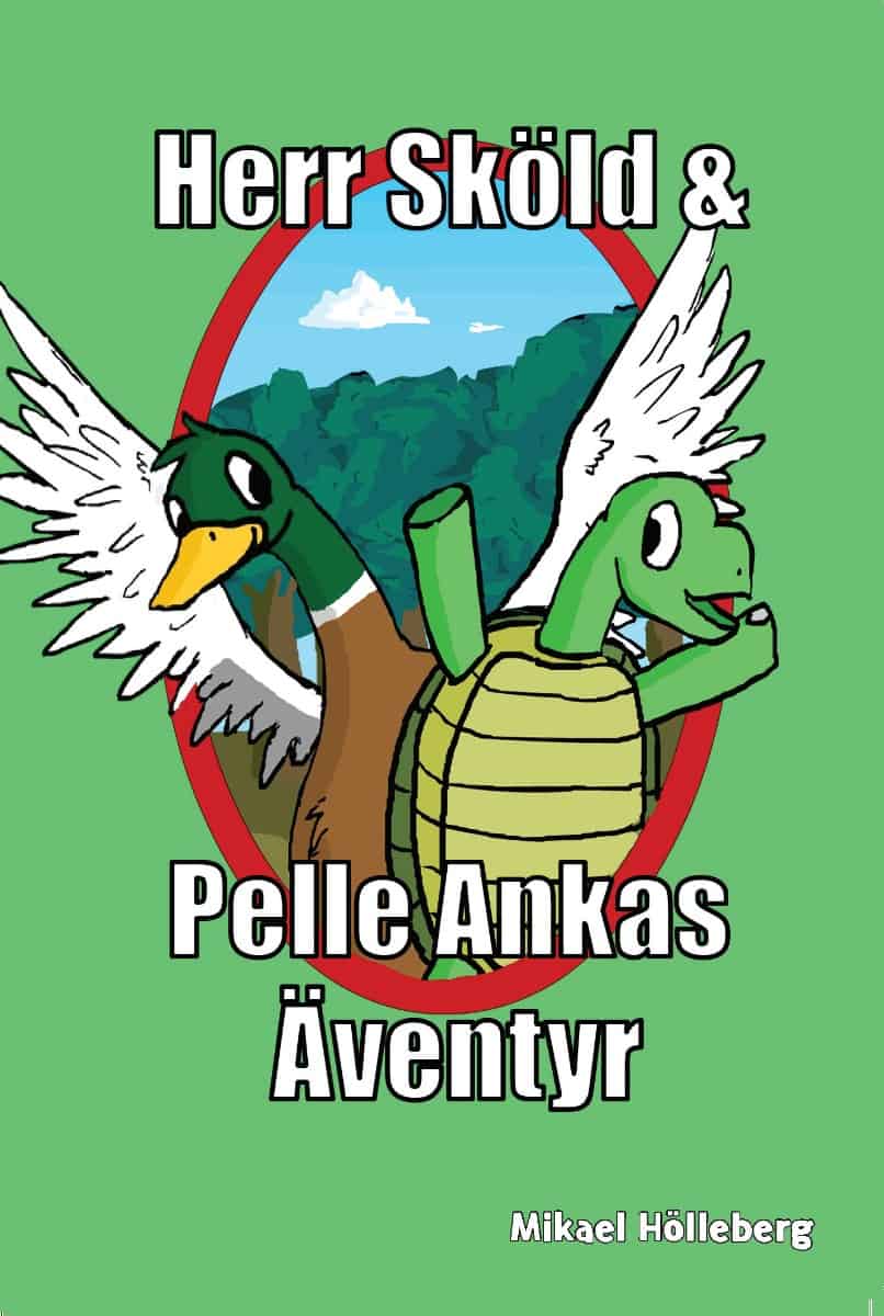 Mikael Hölleberg : Herr Sköld & Pelle Ankas äventyr