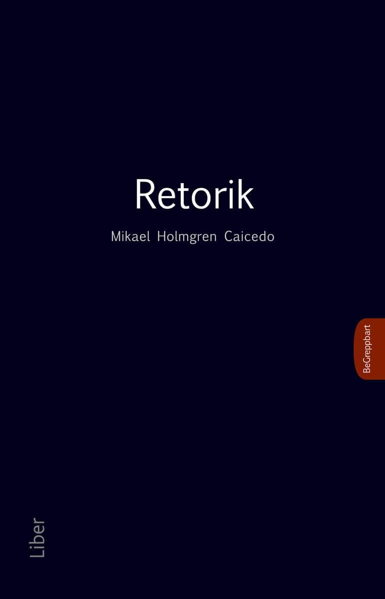 Mikael Holmgren Caicedo : Retorik