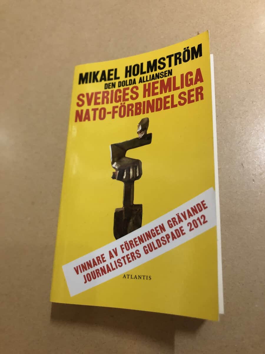Mikael Holmström : Den dolda alliansen Sveriges hemliga NATO-förbindelser