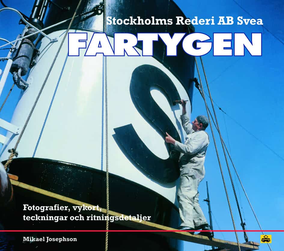 Mikael Josephson : Stockholms Rederi AB Svea Fartygen : fotografier, vykort, teckningar och ritningar