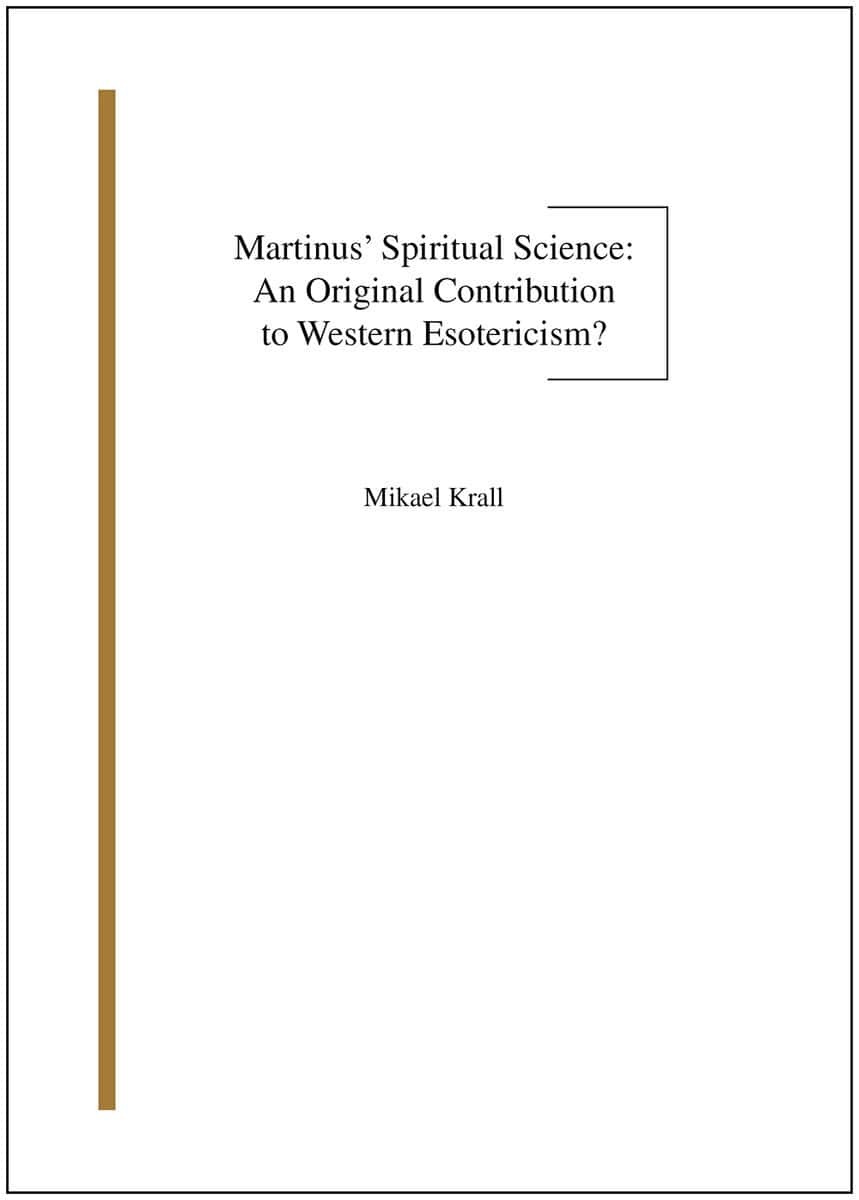 Mikael Krall : Martinus’ spiritual science : an original contribution to western esotericism?