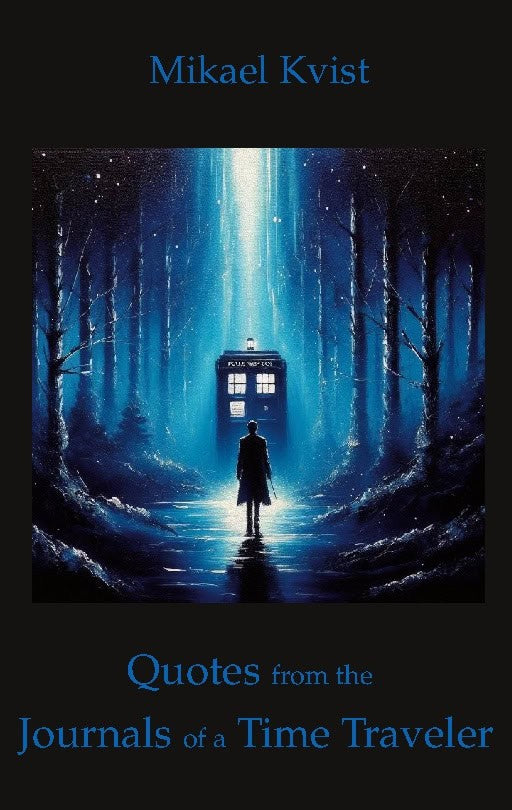 Mikael Kvist : Quotes from the Journals of a Time Traveler