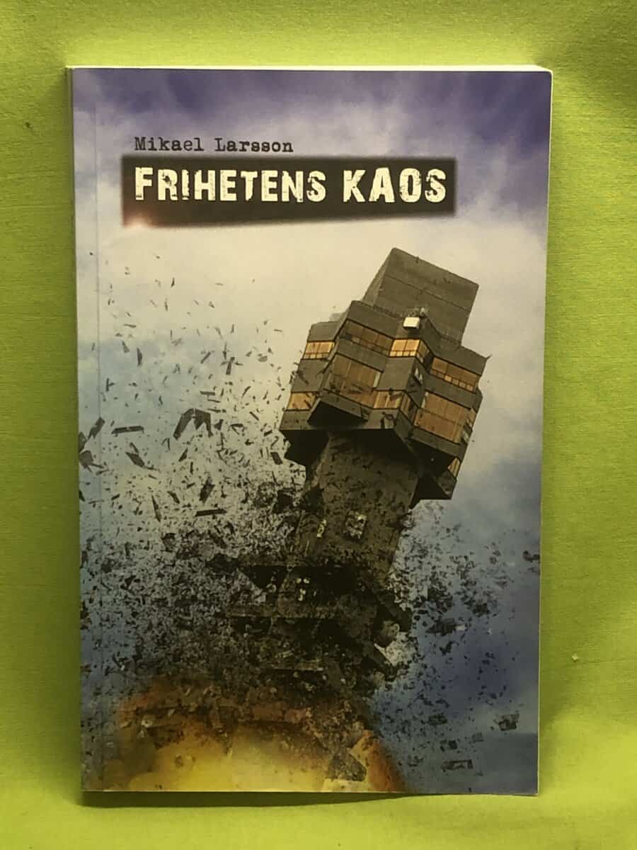 Mikael Larsson : Frihetens kaos