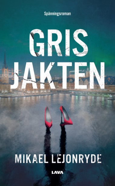 Mikael Lejonryde : Grisjakten