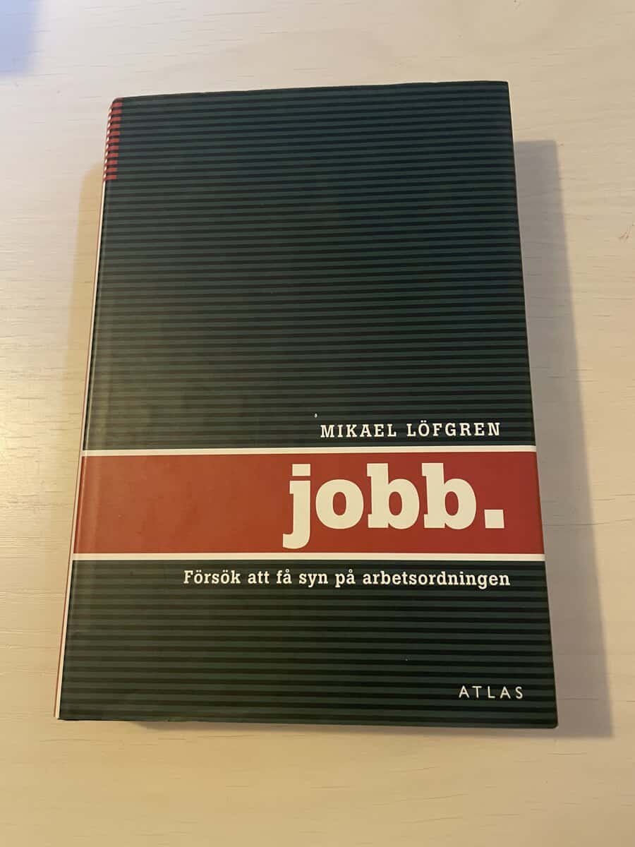 Mikael Löfgren : Jobb - försök att få syn på arbetsordningen