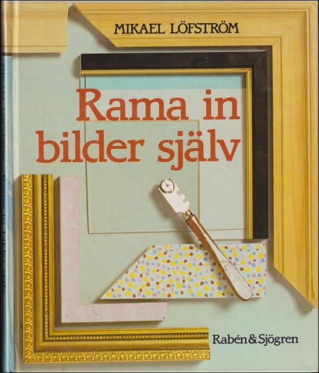 Mikael Löfström : Rama in bilder själv