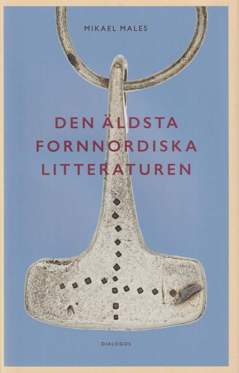 Mikael Males : Den äldsta fornnordiska litteraturen : nya vetenskapliga rön
