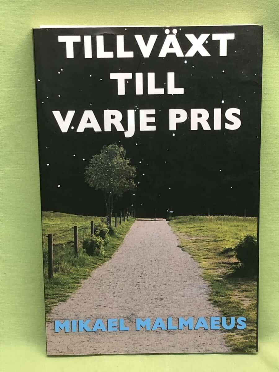 Mikael Malmaeus : Tillväxt till varje pris