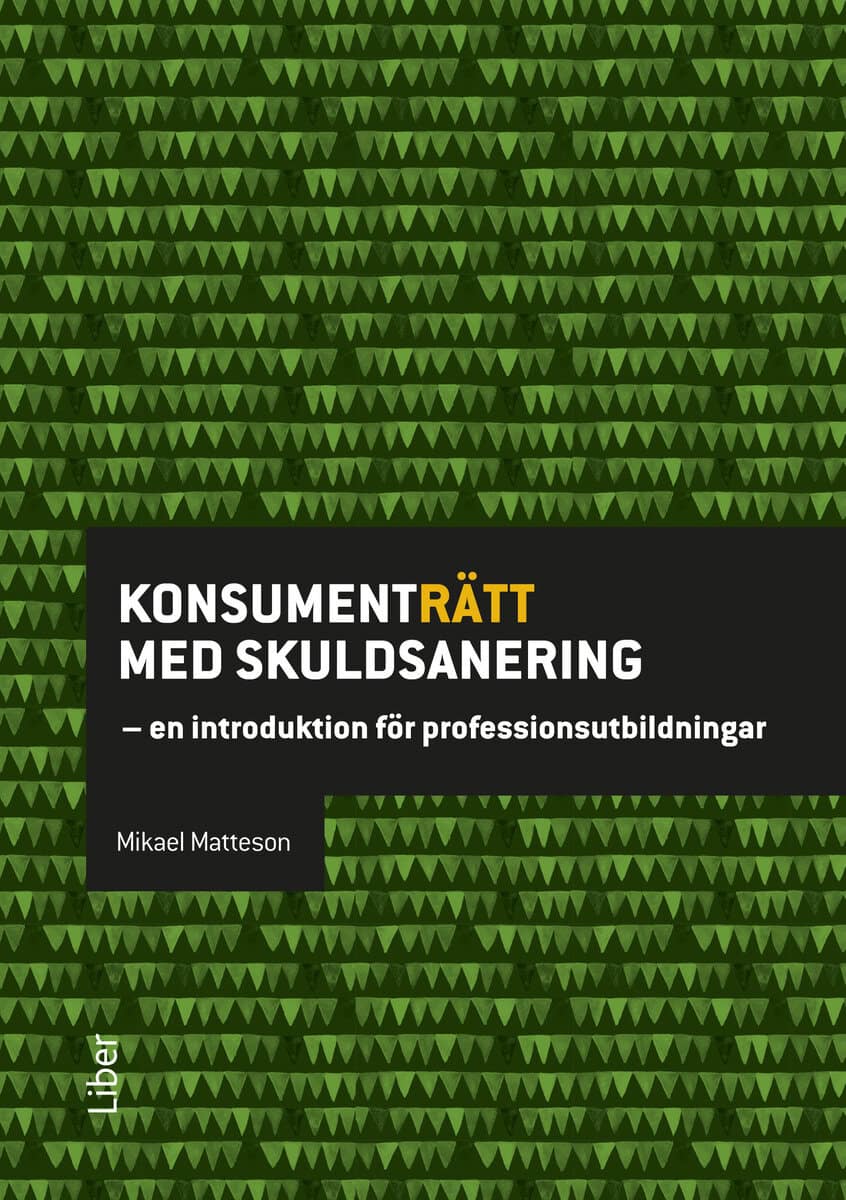 Mikael Matteson : Konsumenträtt med skuldsanering : en introduktion för professionsutbildningar