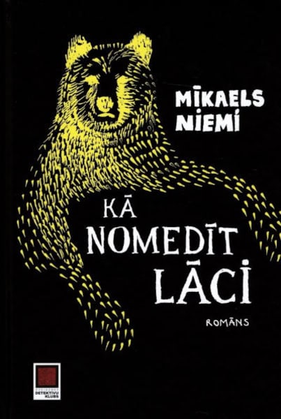 Mikael Niemi : Kā nomedīt lāci