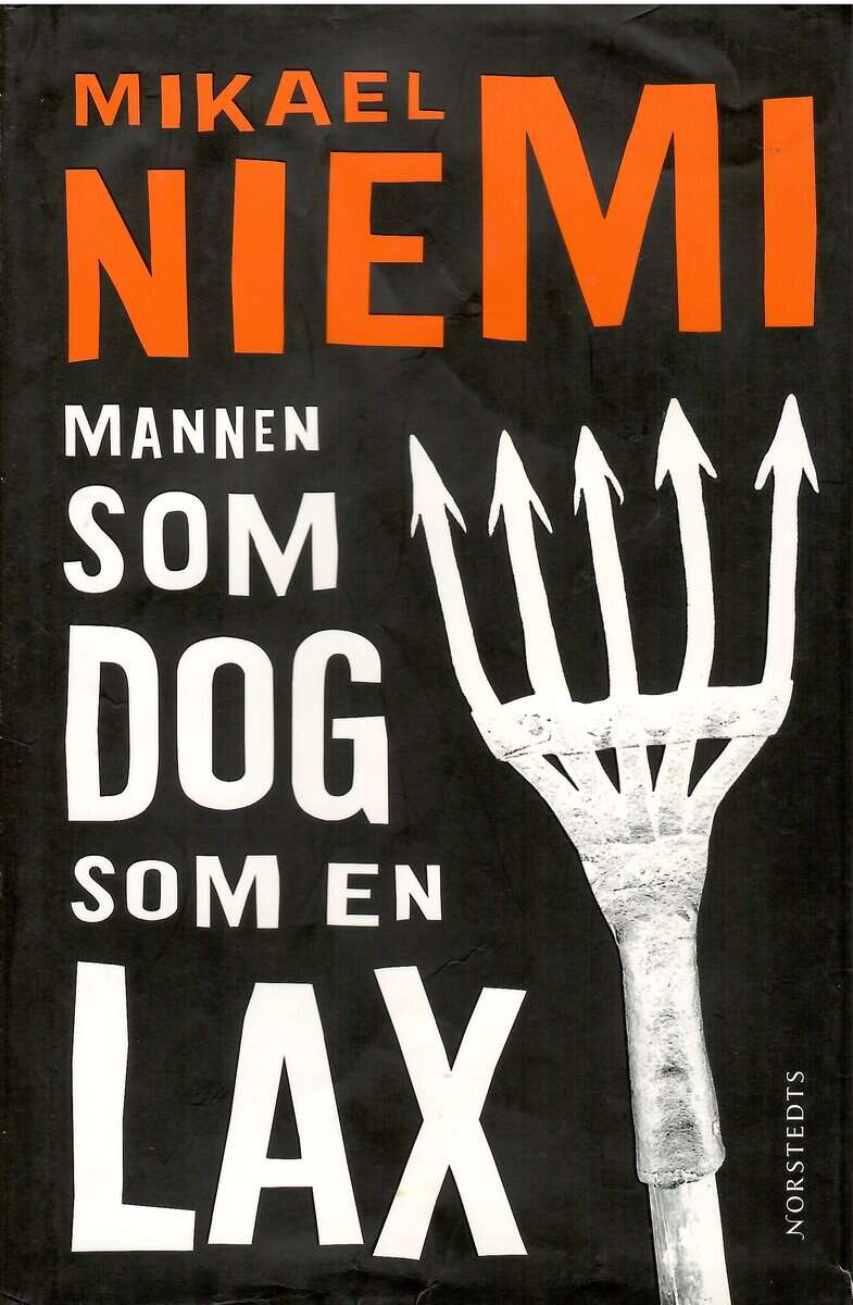 Mikael Niemi : Mannen som dog som en lax