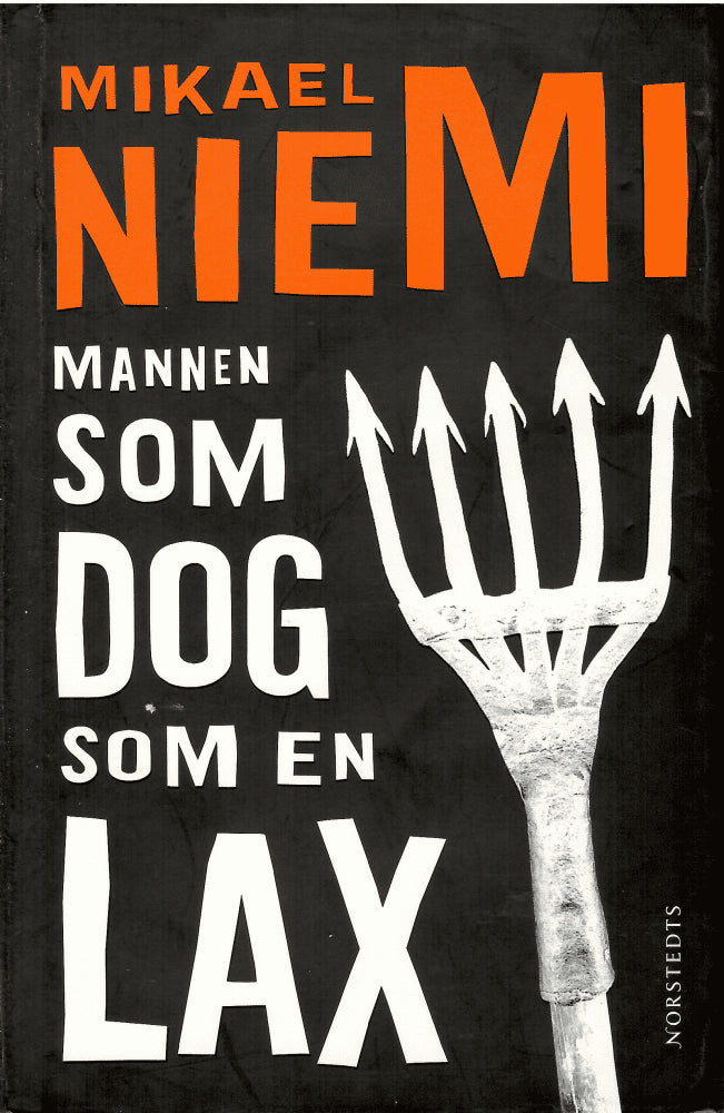 Mikael Niemi : Mannen som dog som en lax