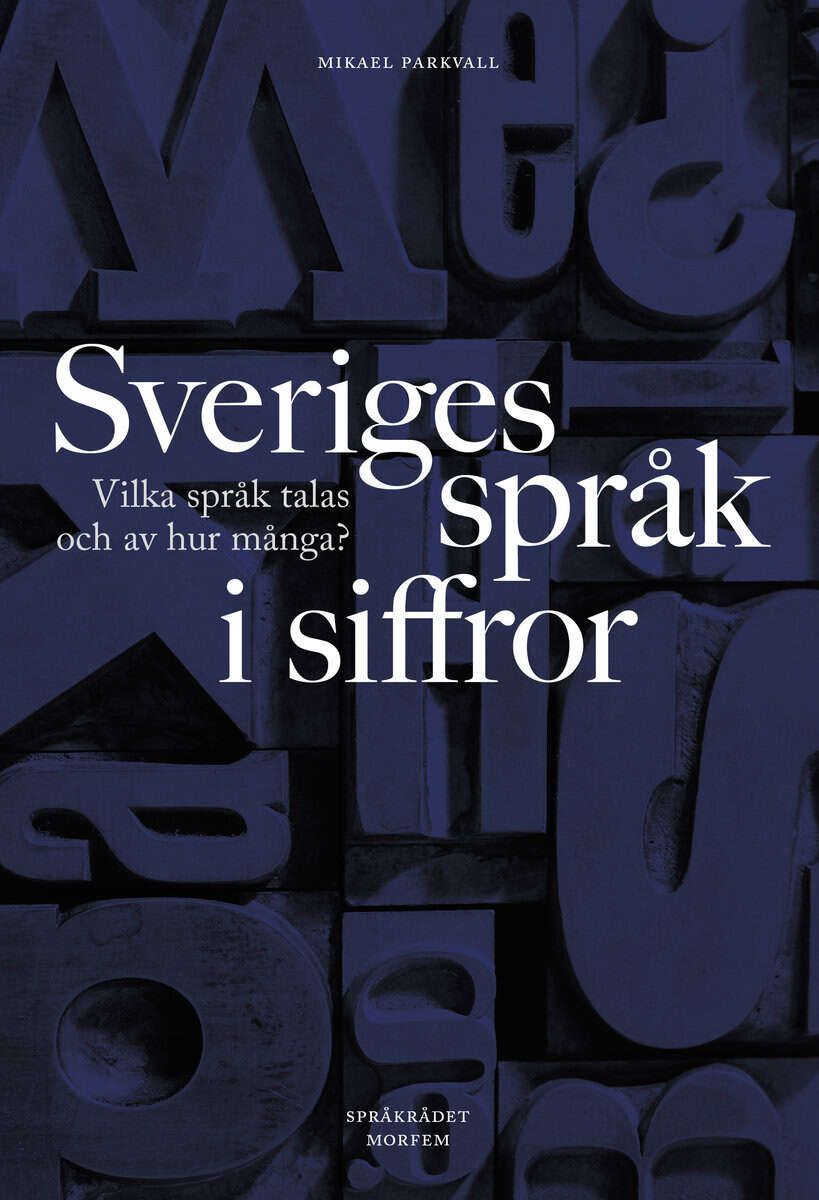 Mikael Parkvall : Sveriges språk i siffror : vilka språk talas och av hur många?