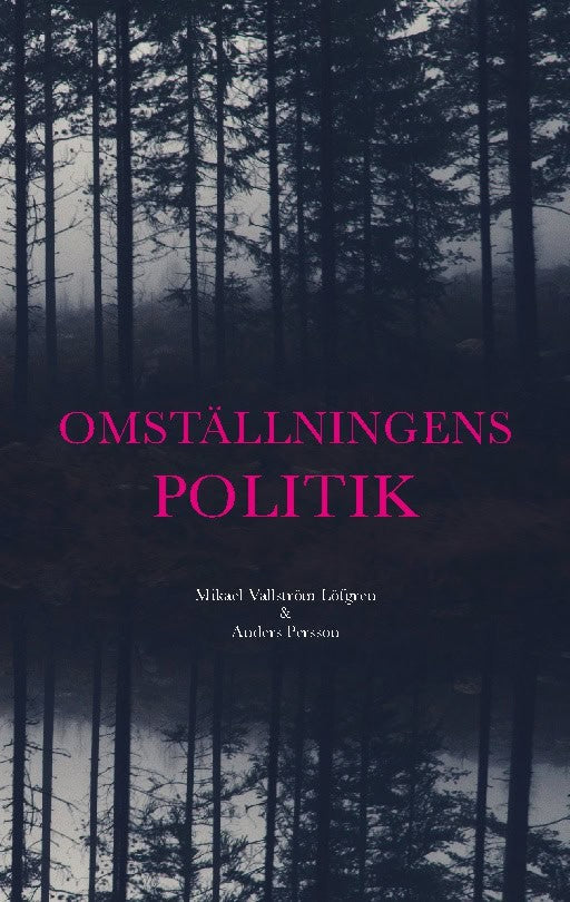 Vallström Löfgren, Mikael ; Persson, Anders : Omställningens politik