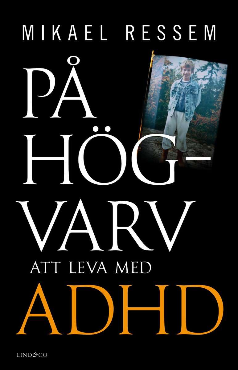 Mikael Ressem : På högvarv : att leva med adhd
