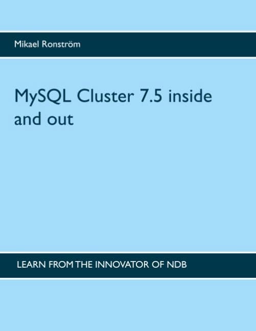 Mikael Ronström : MySQL Cluster 7.5 inside and out