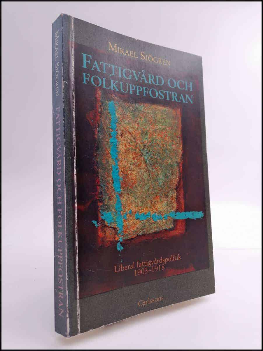 Mikael Sjögren : Fattigvård och folkuppfostran
