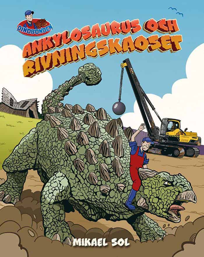 Mikael Sol : Ankylosaurus och rivningskaoset