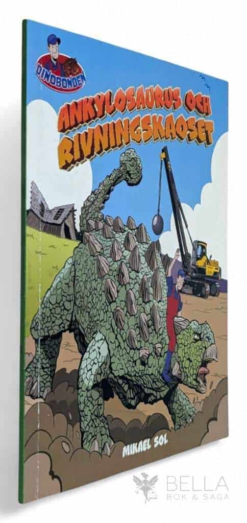 Mikael Sol : Ankylosaurus och rivningskaoset - Dinobonden
