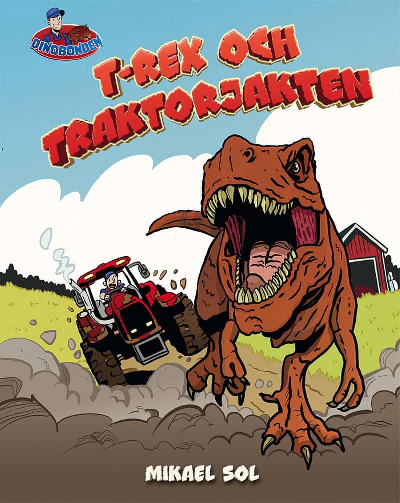 Mikael Sol : T-rex och traktorjakten