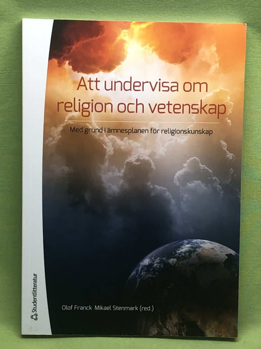 Mikael Stenmark Olof Franck : Att undervisa om religion och vetenskap