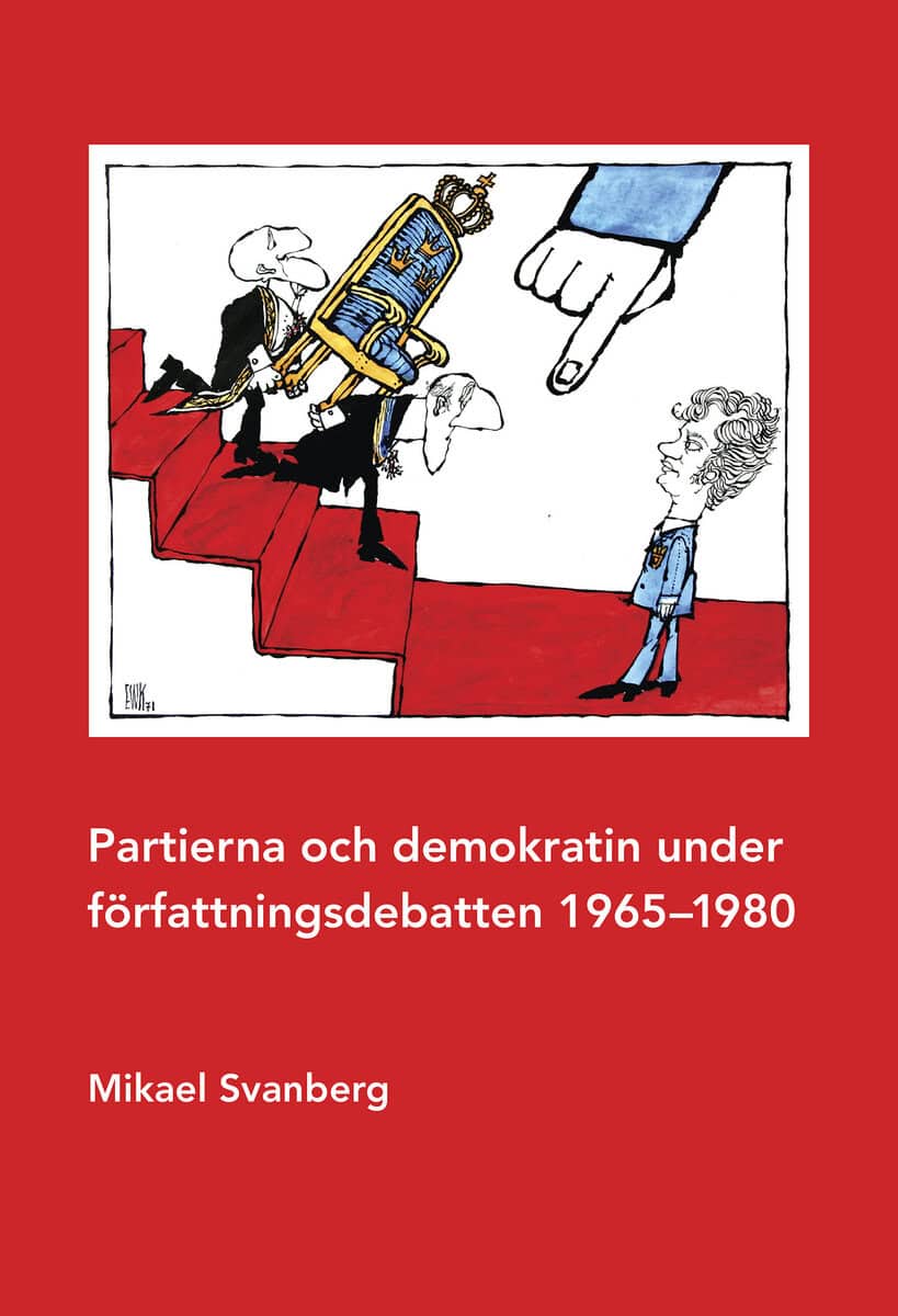 Mikael Svanberg : Partierna och demokratin under författningsdebatten 1965–1980