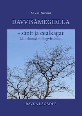 Mikael Svonni : Davvisámegiella - sánit ja cealkagat : Láidehus sámi lingvistihkkii