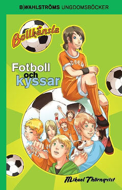 Mikael Thörnqvist : Fotboll och kyssar