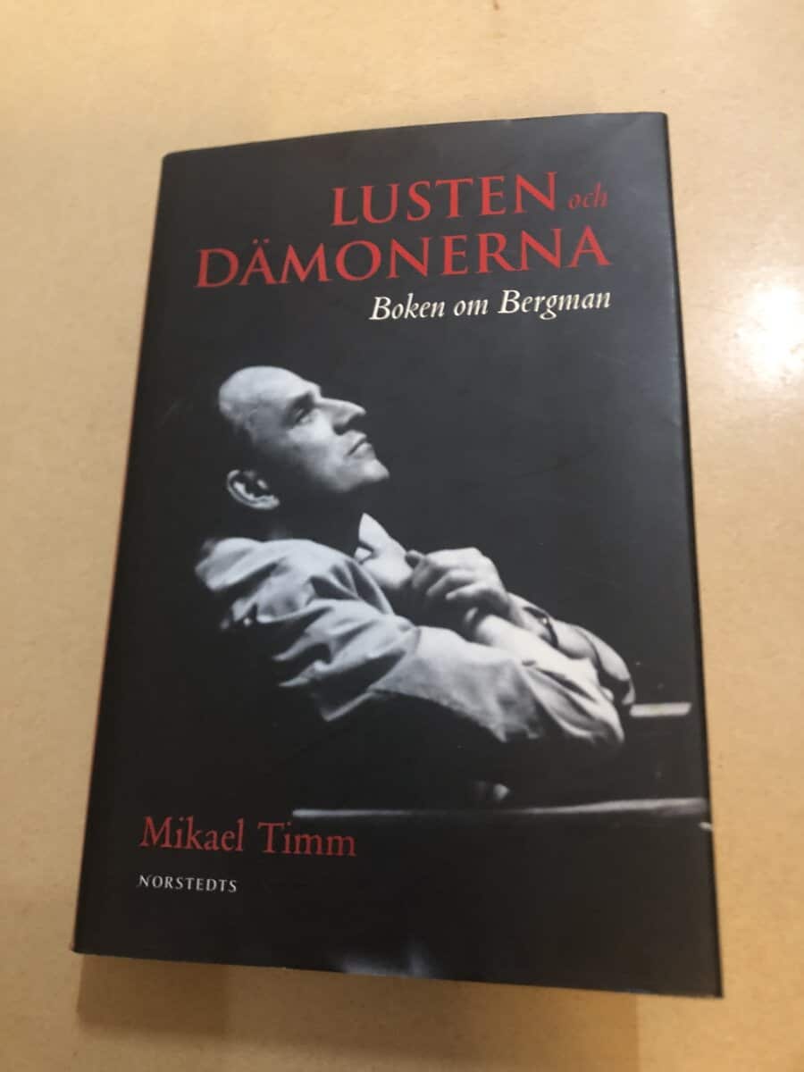 Mikael Timm : Lusten och dämonerna boken om Bergman