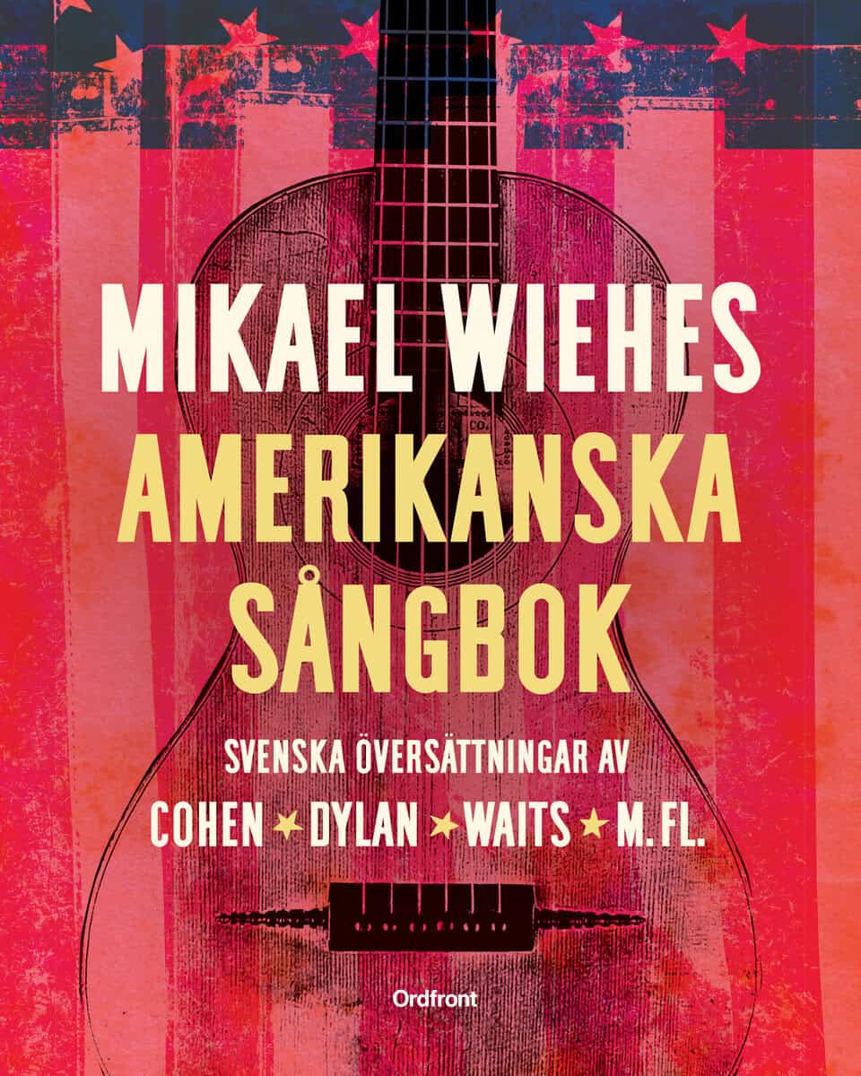 Mikael Wiehe : Mikael Wiehes amerikanska sångbok