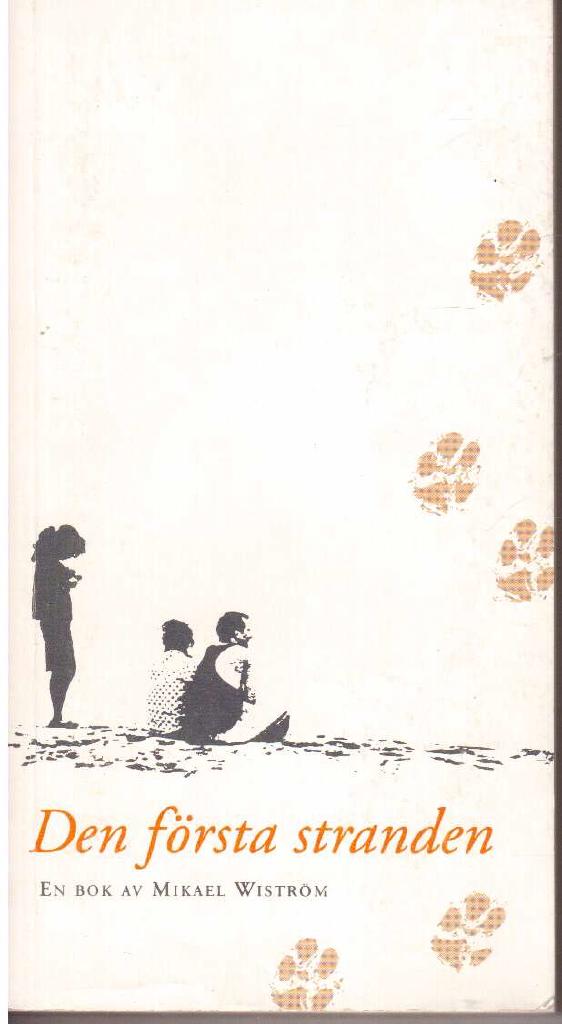 Mikael Wiström : Den första stranden. En dokumentärbok