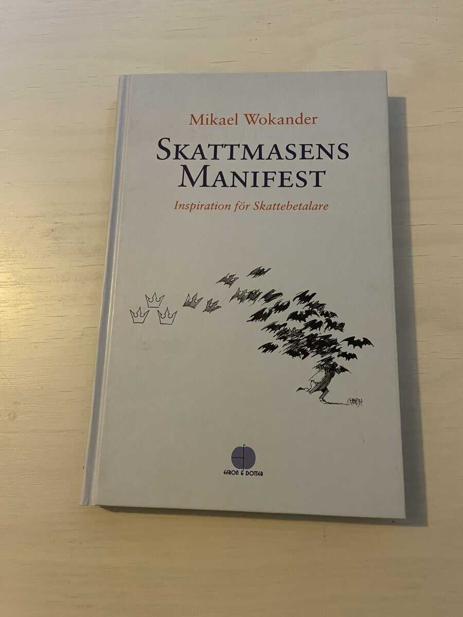 Mikael Wokander : Skattmasens manifest inspiration för skattebetalare