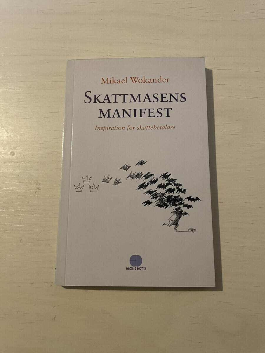 Mikael Wokander : Skattmasens manifest