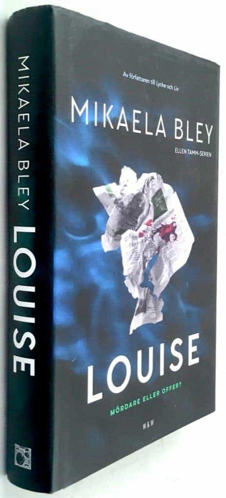 Mikaela Bley : Louise - Ellen Tamm-serien - Bok 3